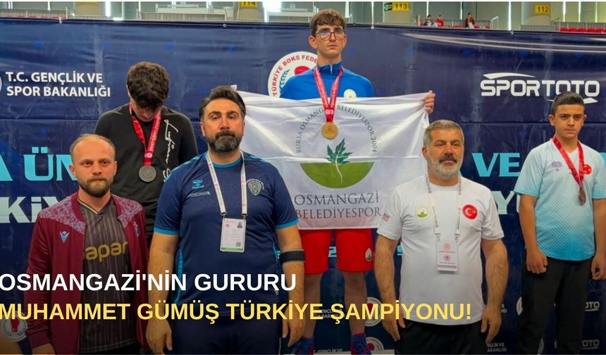 Osmangazi'nin gururu Muhammet Gümüş Türkiye şampiyonu!