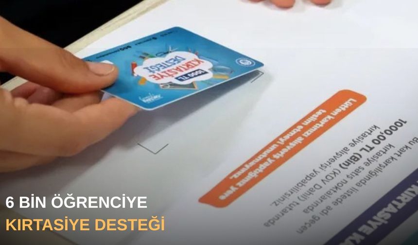6 bin öğrenciye kırtasiye desteği
