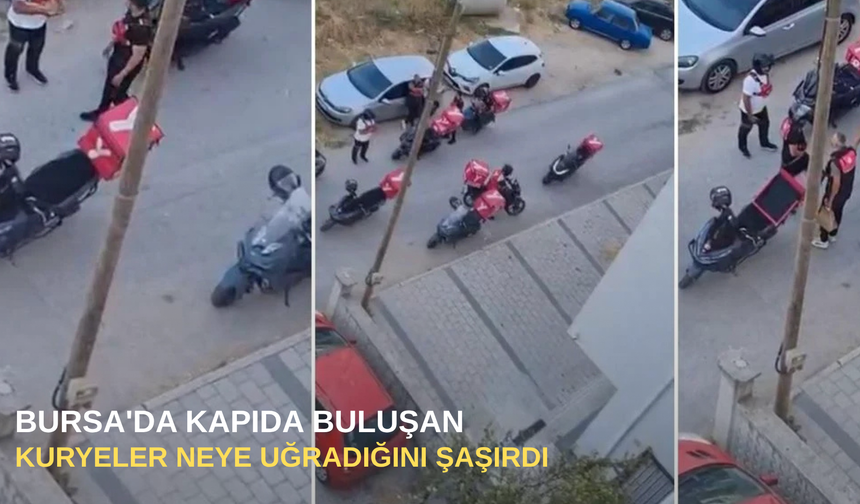 Bursa'da kapıda buluşan kuryeler neye uğradığını şaşırdı