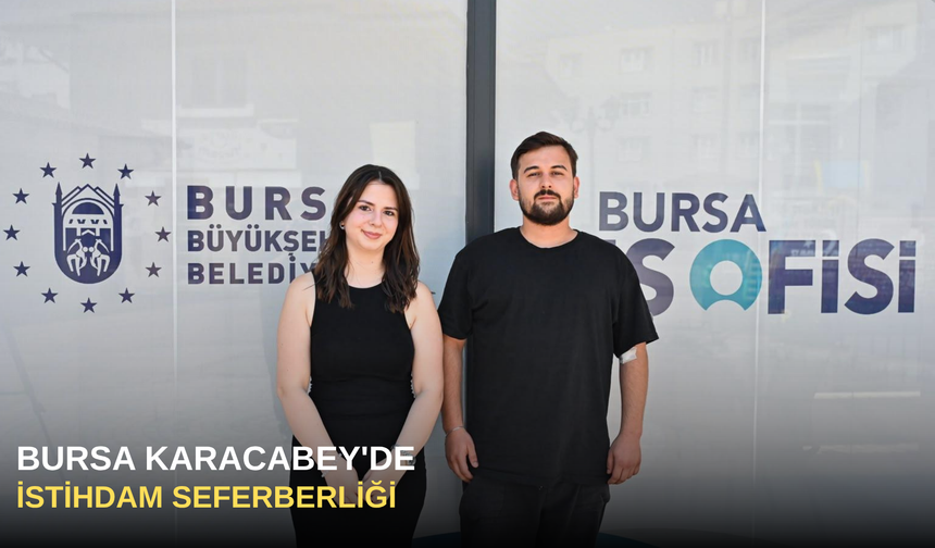 Bursa Karacabey'de istihdam seferberliği