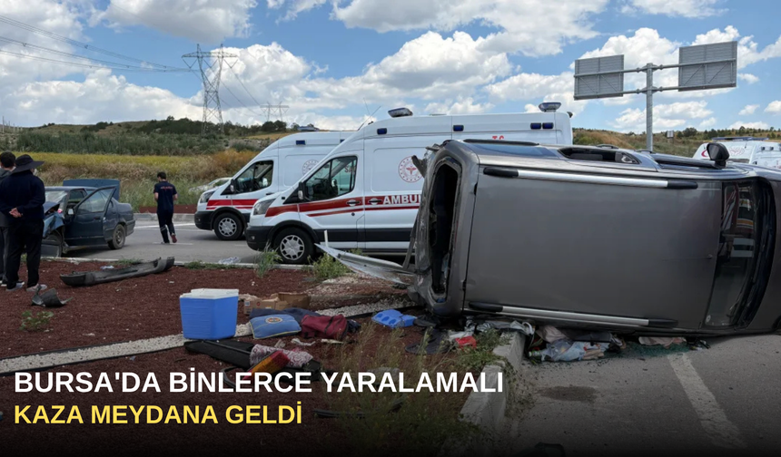 Bursa'da Binlerce Yaralamalı Kaza Meydana Geldi