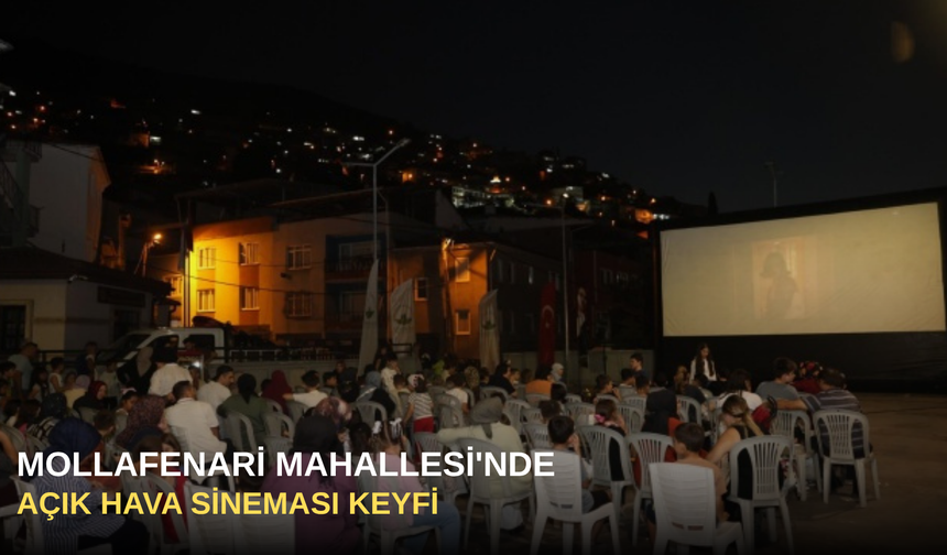 Mollafenari Mahallesi'nde Açık Hava Sineması Keyfi