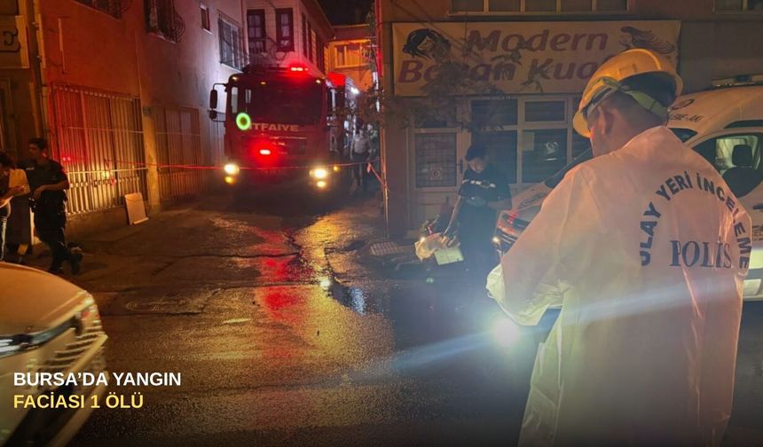 Bursa'da yangın faciası 1 ölü