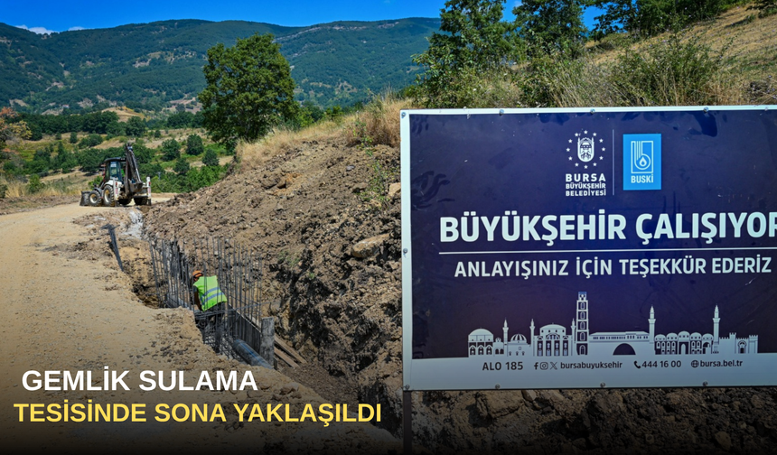 Gemlik Sulama Tesisinde Sona Yaklaşıldı