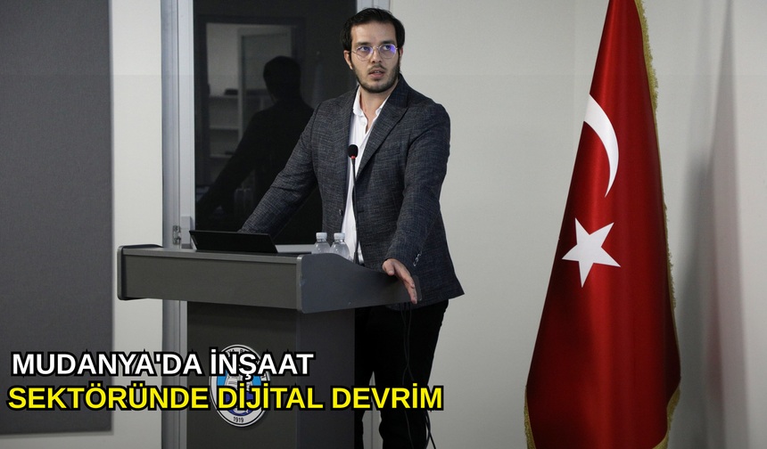 Mudanya'da inşaat sektöründe dijital devrim