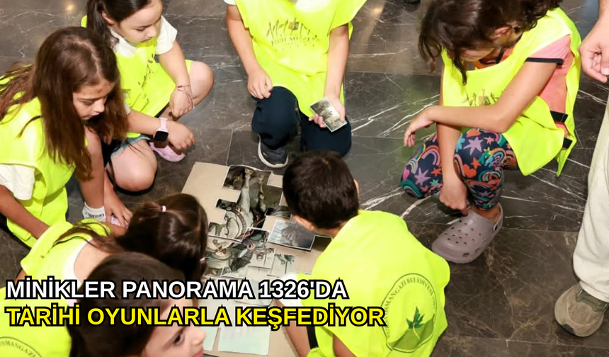 Minikler panorama 1326'da tarihi oyunlarla keşfediyor