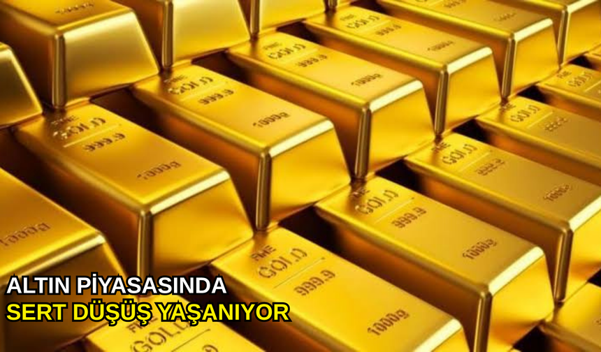 Altın piyasasında sert düşüş yaşanıyor