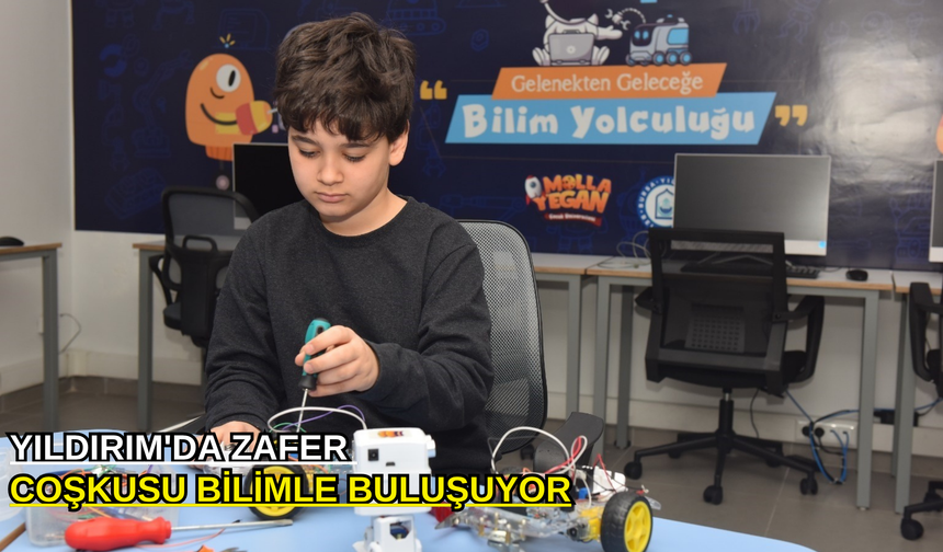 Yıldırım'da zafer coşkusu bilimle buluşuyor