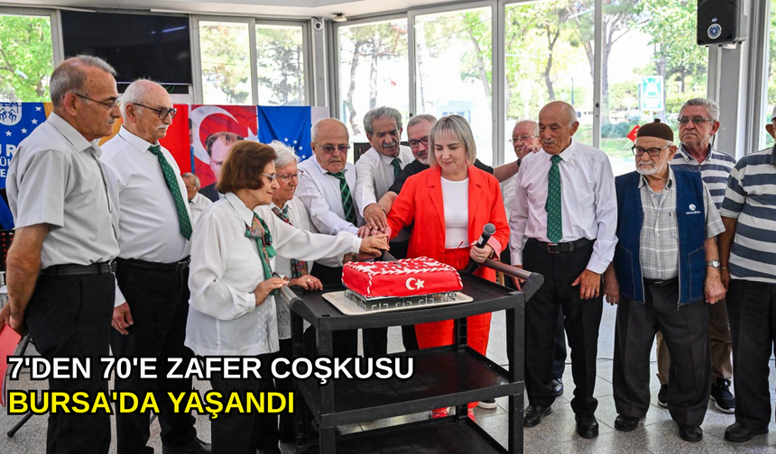 7'den 70'e zafer coşkusu Bursa'da yaşandı