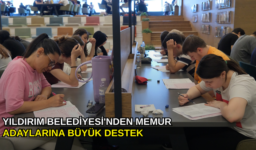Yıldırım Belediyesi'nden memur adaylarına büyük destek