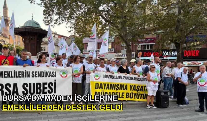 Bursa'da maden işçilerine emeklilerden destek geldi