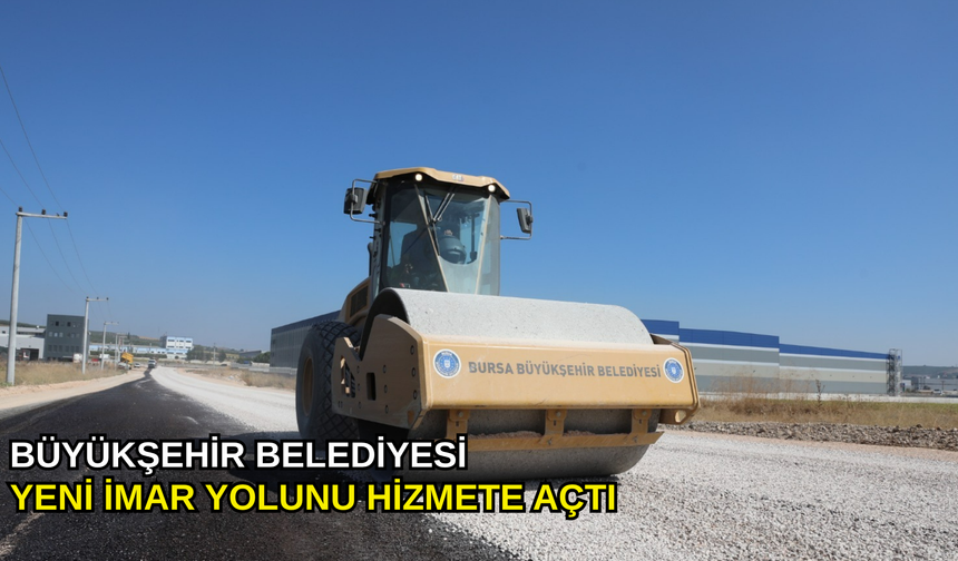 Büyükşehir Belediyesi yeni imar yolunu hizmete açtı