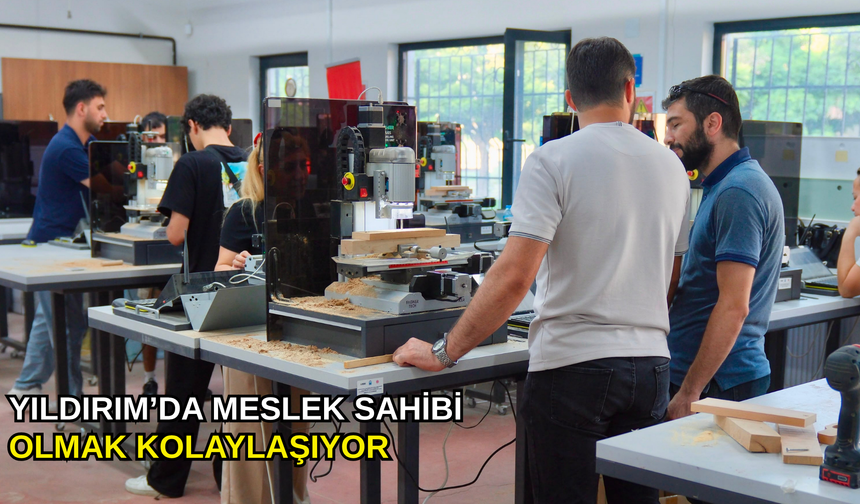 Yıldırım’da meslek sahibi olmak kolaylaşıyor
