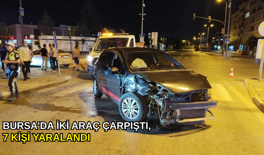 Bursa'da iki araç çarpıştı, 7 kişi yaralandı